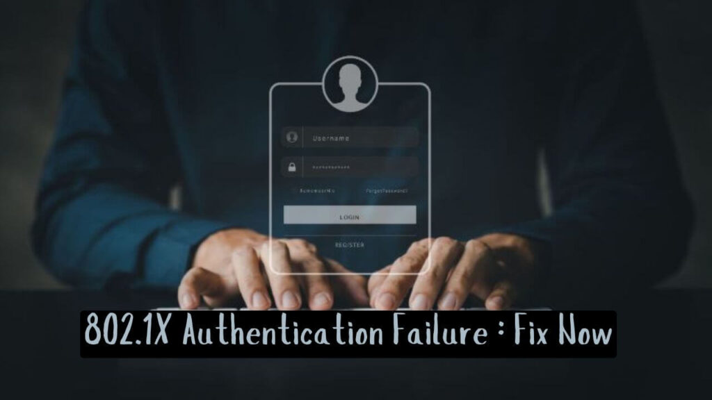 802.1X Authentication Failure : Methods To Fix https://simplifiedlab.com/ SimplifiedLab