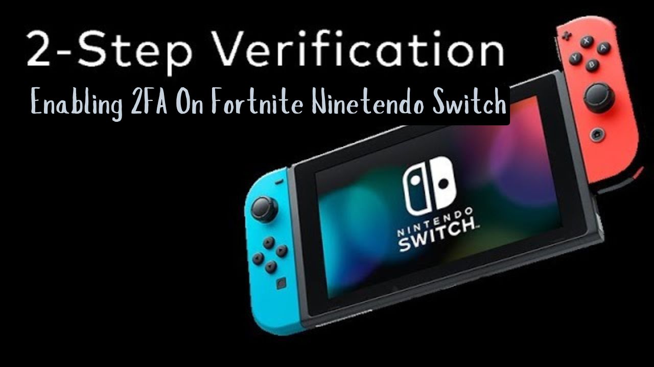 How to Enable 2FA on Fortnite Nintendo Switch https://simplifiedlab.com/